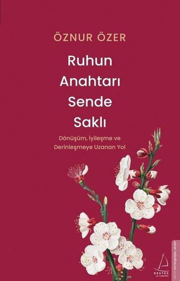 Ruhun Anahtarı Sende Saklı - Dönüşüm İyileşme ve Derinleşmeye Uzanan Yol - Destek Yayınları - Image 1