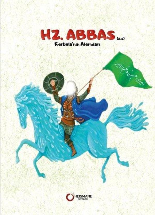 Hz. Abbas (a.s) Kerbela'nın Alemdarı - Hekimane Yayınları - Image 1