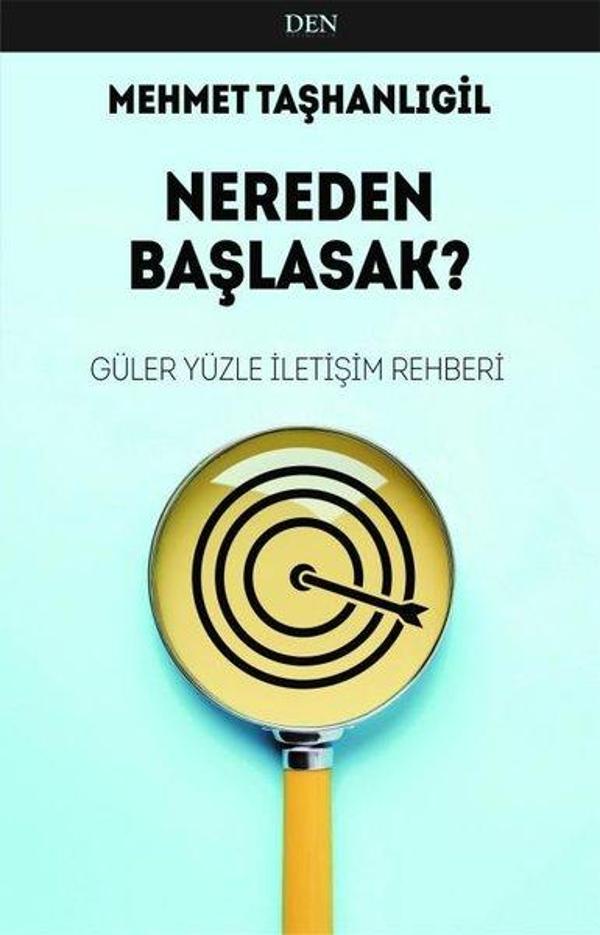 Nereden Başlasak? Güler Yüzle İletişim Rehberi - Den Yayıncılık - Image 1