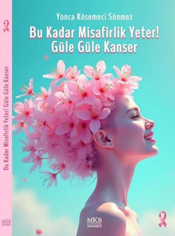 Bu Kadar Misafirlik Yeter! Güle Güle Kanser - MKB Halk Kütüphanesi - Image 1