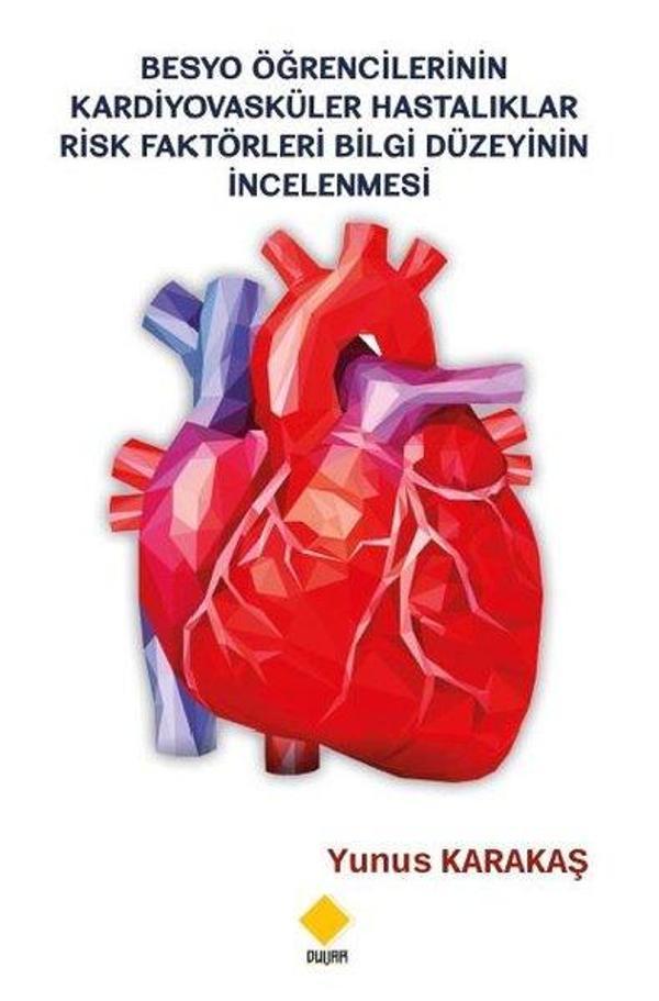 Besyo Öğrencilerinin Kardiyovasküler Hastalıklar Risk Faktörleri Bilgi Düzeyinin İncelenmesi - Duvar Yayınları - Image 1