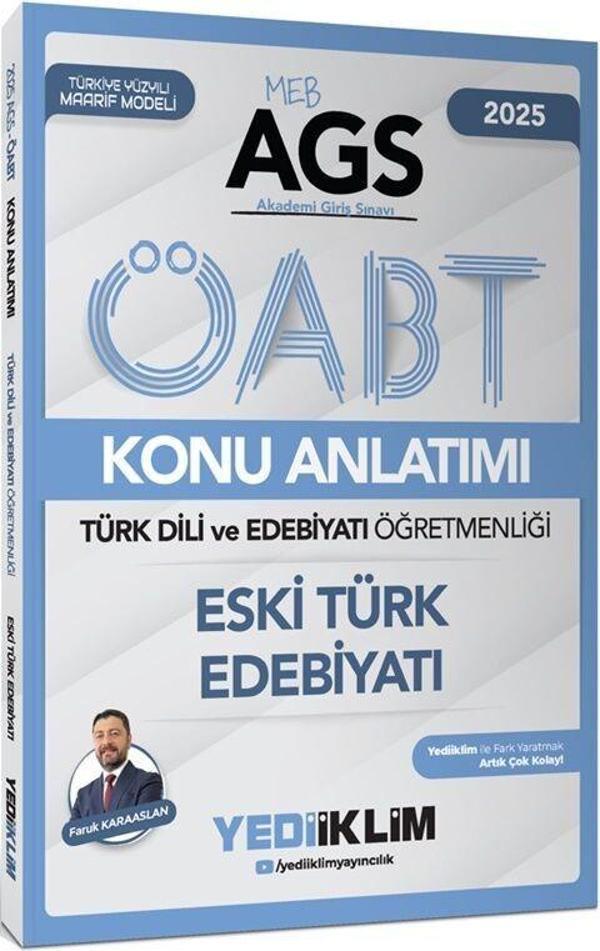 2025 MEB AGS ÖABT Türk Dili ve Edebiyatı Öğretmenliği Eski Türk Edebiyatı Konu Anlatımı Yediiklim - Yediiklim Yayınları - Image 1