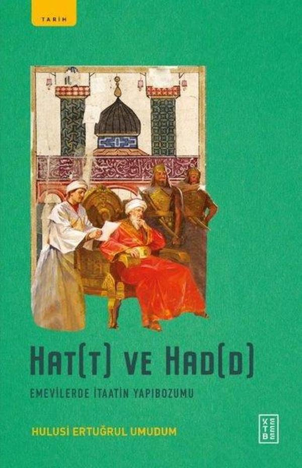 Hat(t) ve Had(d) - Emevilerde İtaatin Yapibozumu - Ketebe - Image 1