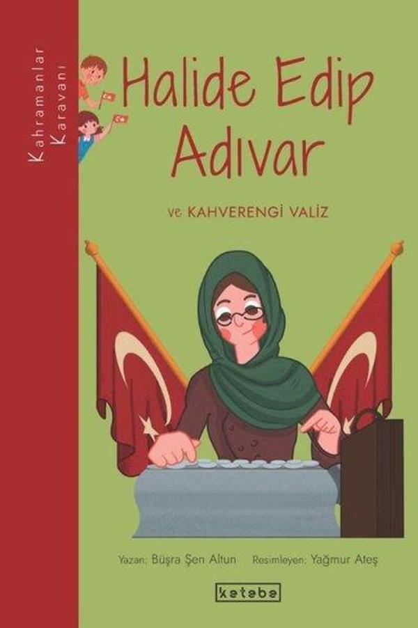 Halide Edip Adıvar ve Kahverengi Valiz - Kahramanlar Karavanı - Ketebe - Image 1
