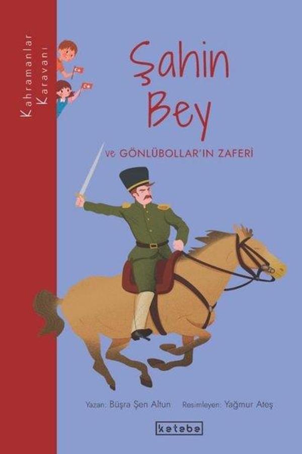 Şahin Bey ve Gönlübolların Zaferi - Kahramanlar Karavanı - Ketebe - Image 1