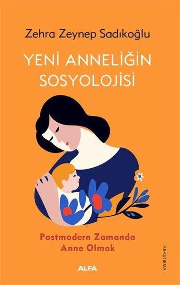 Yeni Anneliğin Sosyolojisi - Postmodern Zamanda Anne Olmak - Alfa Yayıncılık - Image 1