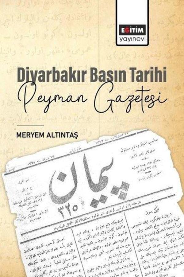 Diyarbakır Basın Tarihi - Peyman Gazetesi - Eğitim Yayınevi - Image 1