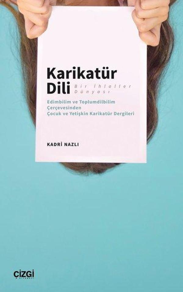 Karikatür Dili Bir İhlaller Dünyası ;(Edimbilim ve Toplumdilbilim Çerçevesinden Çocuk ve Yetişkin Karikatür Dergileri) - Çizgi Kitabevi - Image 1