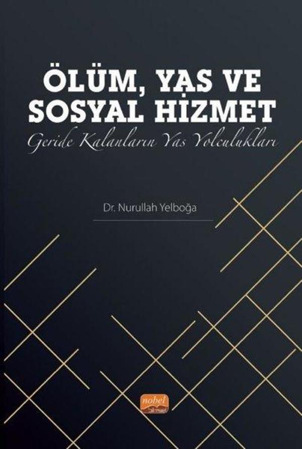 Ölüm Yas ve Sosyal Hizmet - Geride Kalanların Yas Yolculukları - Nobel Bilimsel Eserler - Image 1