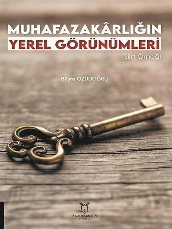 Muhafazakarlığın Yerel Görünümleri - Siirt Örneği - Akademisyen Kitabevi - Image 1