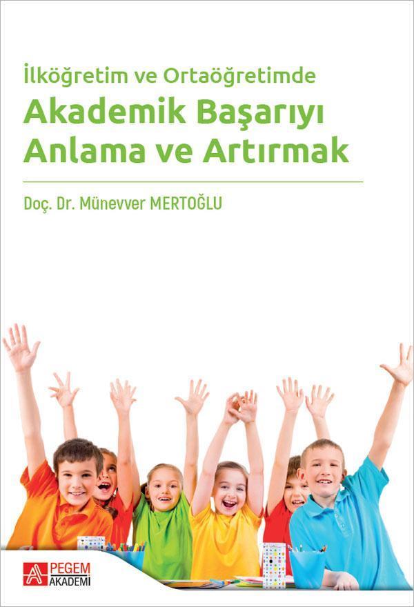 İlköğretim ve Ortaöğretimde Akademik Başarıyı Anlama ve Artırmak - Pegem Akademi Yayıncılık - Image 1