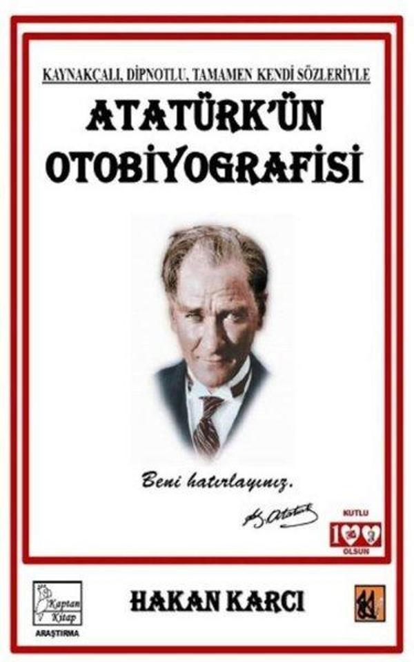 Atatürk'ün Otobiyografisi - Kaynakçalı Dipnotlu Tamamen Kendi Sözleriyle - Kaptan Kitap - Image 1