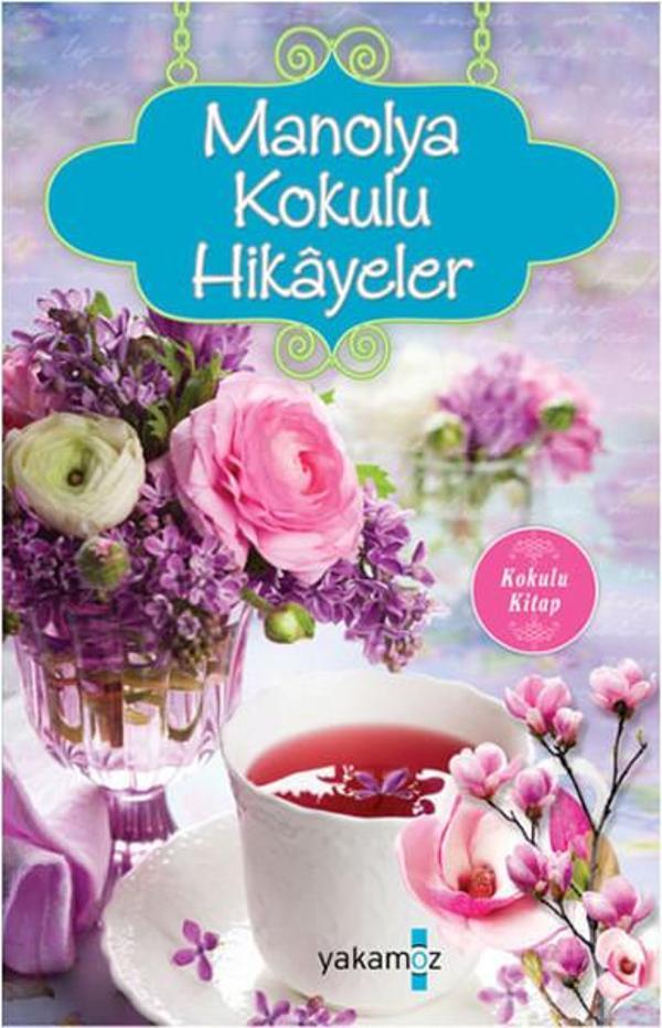 Manolya Kokulu Hikayeler - Yakamoz Yayınları - Image 1