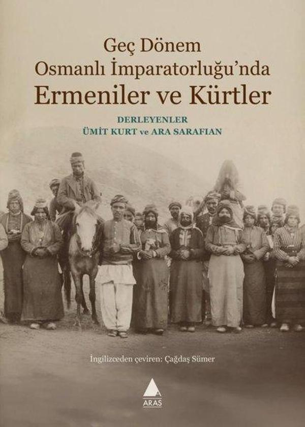 Geç Dönem Osmanlı İmparatorluğu'nda Ermeniler ve Kürtler - Aras Yayıncılık - Image 1