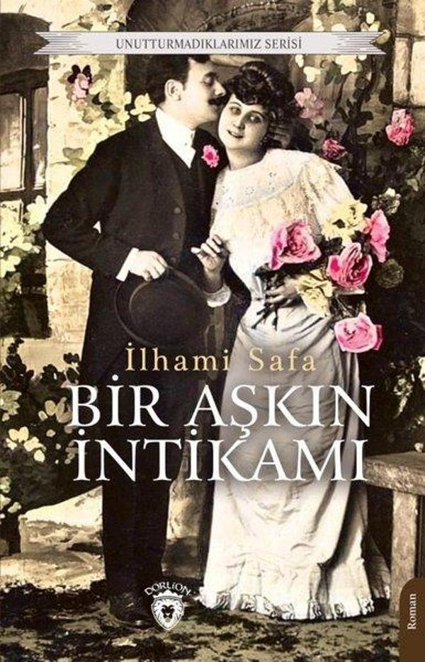 Bir Aşkın İntikamı - Unutturmadıklarımız Serisi - Dorlion Yayınevi - Image 1