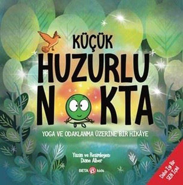 Küçük Huzurlu Nokta - Yoga ve Odaklanma Üzerine Bir Hikaye - Beta Kids - Image 1
