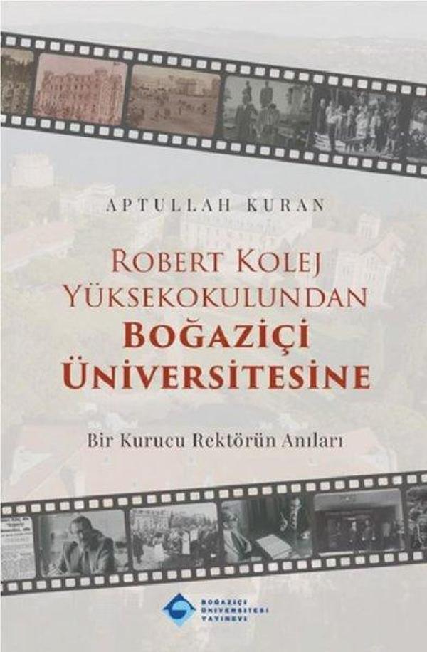 Robert Kolej Yüksekokulundan Boğaziçi Üniversitesine - Bir Kurucu Rektörün Anıları - Boğaziçi Üniversitesi Yayınevi - Image 1