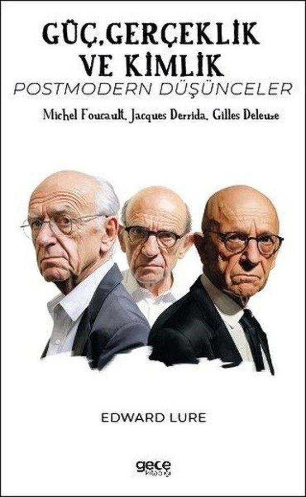 Güç Gerçeklik ve Kimlik - Postmodern Düşünceler - Michel Foucault Jacques Derrida Gilles Deleuze - Gece Kitaplığı - Image 1