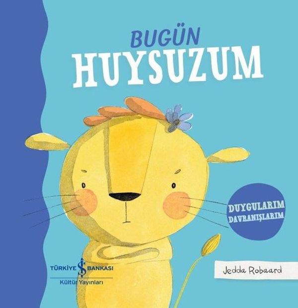 Bugün Huysuzum - Duygularım Davranışlarım - İş Bankası Kültür Yayınları - Image 1