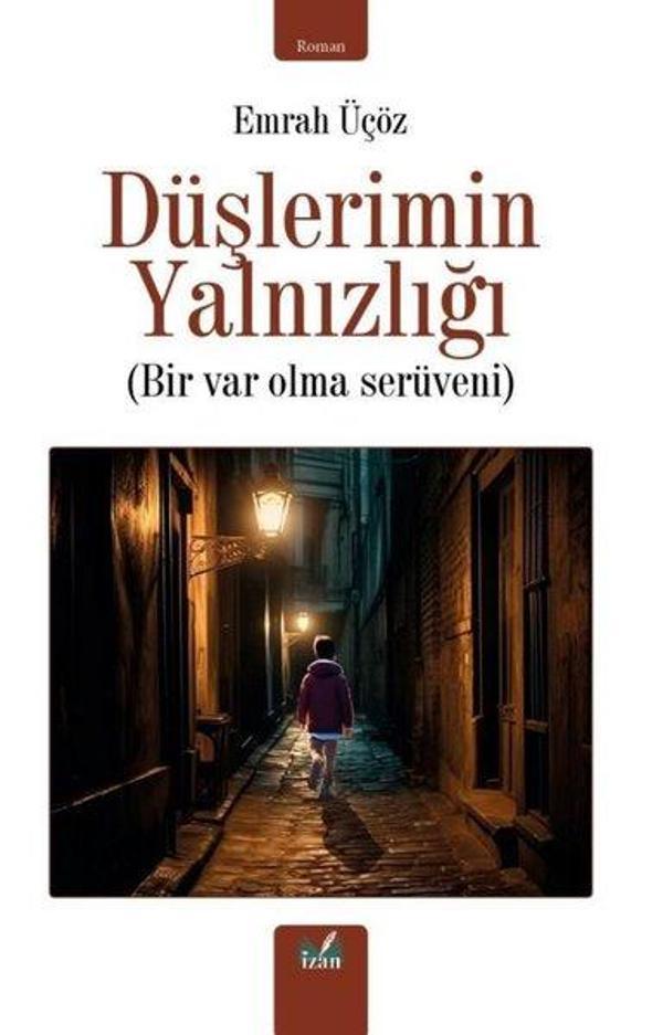 Düşlerimin Yalnızlığı - Bir Var Olma Serüveni - İzan Yayıncılık - Image 1