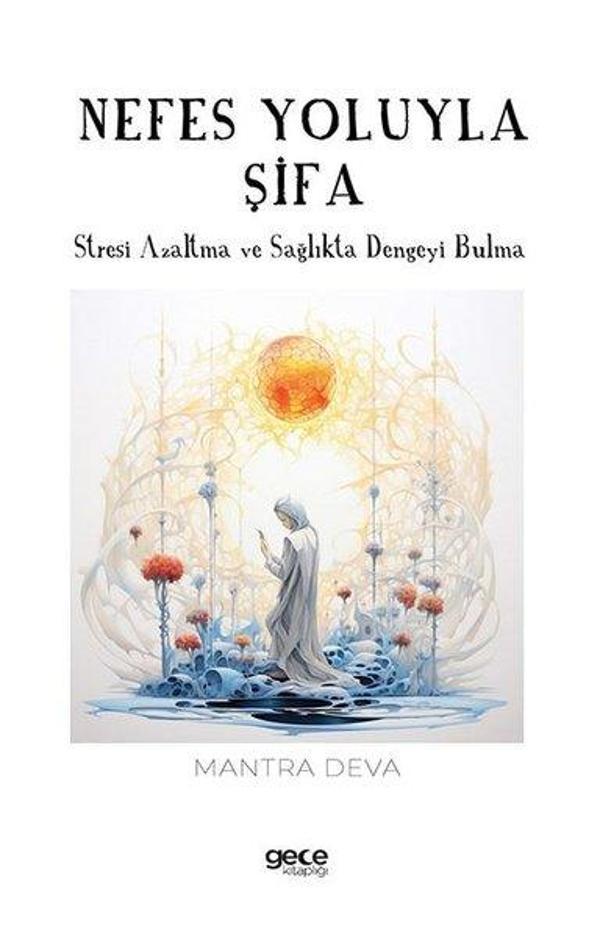 Nefes Yoluyla Şifa - Stresi Azaltma ve Sağlıkta Dengeyi Bulma - Gece Kitaplığı - Image 1