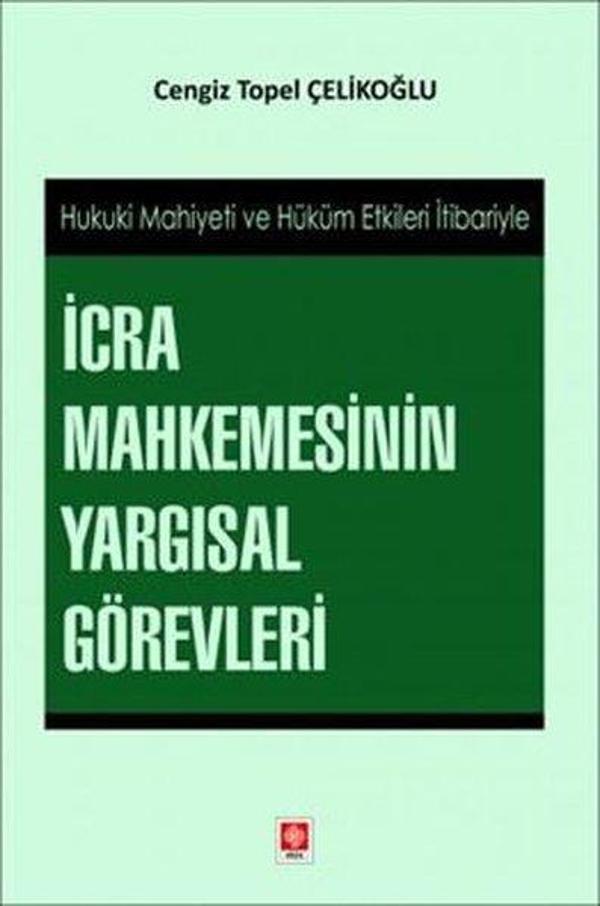 İcra Mahkemesinin Yargısal Görevleri - Hukuki Mahiyeti ve Hüküm Etkileri İtibariyle - Ekin Basım Yayın - Image 1