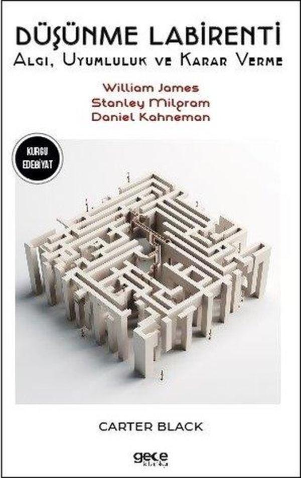 Düşünme Labirenti-Algı, Uyumluluk ve Karar Verme- William James-Stanley Milgram-Daniel Kahneman - Gece Kitaplığı - Image 1