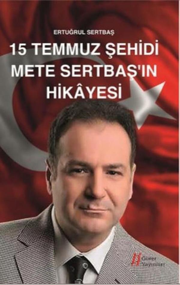 15 Temmuz Şehidi Mete Sertbaş'ın Hikayesi - Gürer Yayınları - Image 1