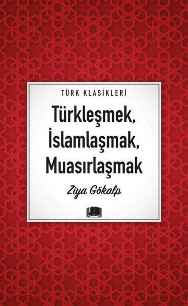 Türkleşmek İslamlaşmak Muasırlaşmak - Türk  Klasikleri - Ema Kitap - Image 1