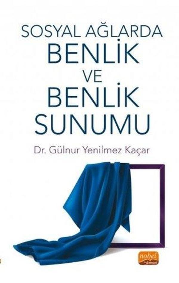 Sosyal Ağlarda Benlik ve Benlik Sunumu - Nobel Bilimsel Eserler - Image 1