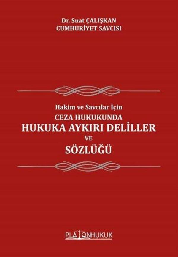 Ceza Hukukunda Hukuka Aykırı Deliller ve Sözlüğü - Hakim ve Savcılar İçin - Platon Hukuk Yayınevi - Image 1