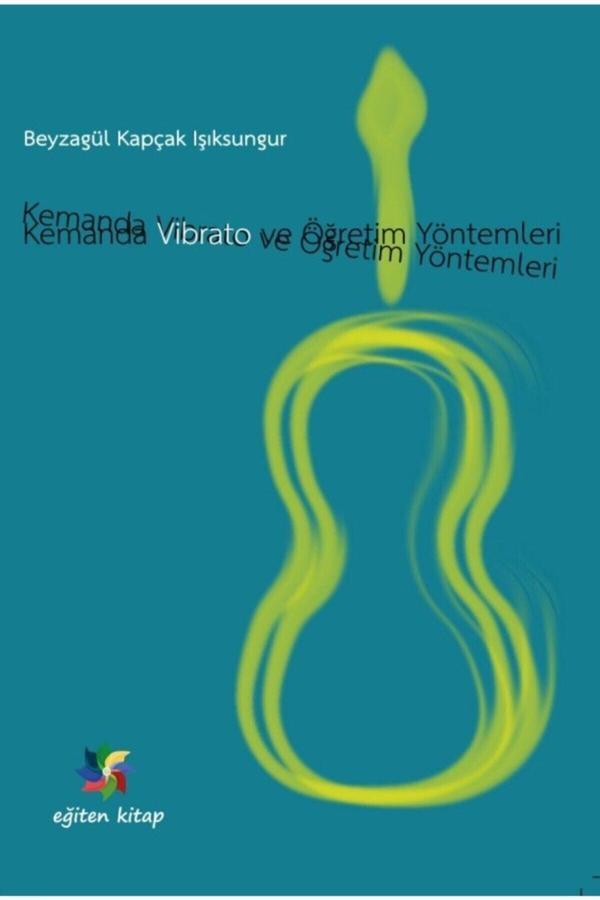 Kemanda Vibrato Ve Öğretim Yöntemleri - Eğiten Kitap - Eğiten Kitap - Image 1