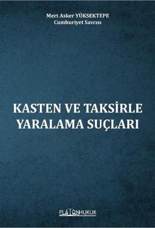 Kasten ve Taksirle Yaralama Suçları - Platon Hukuk Yayınevi - Image 1