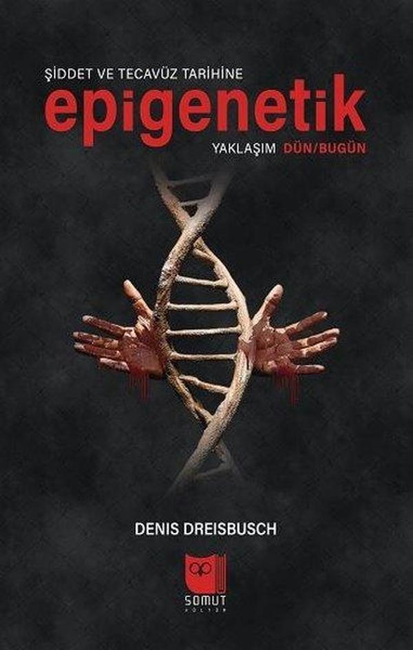 Şiddet ve Tecavüz Tarihine Epigenetik Yaklaşım Dün-Bugün - Somut Yayın Dağıtım - Image 1
