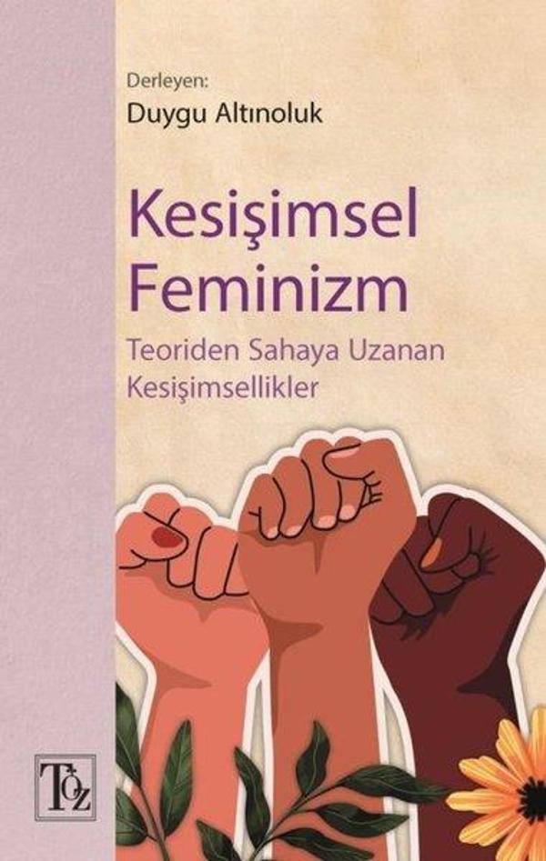 Kesişimsel Feminizm - Teoriden Sahaya Uzanan Kesişimsellik - Töz Yayınları - Image 1