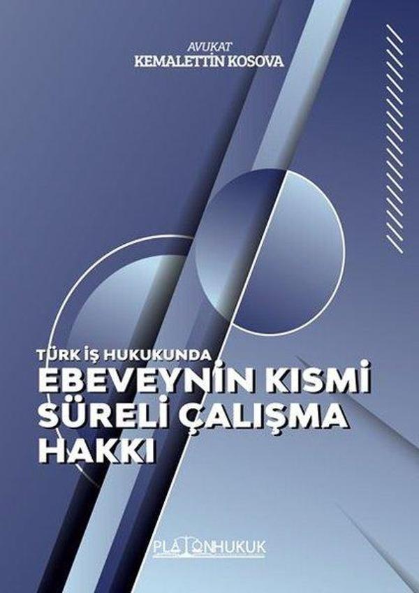 Ebeveynin Kısmi Süreli Çalışma Hakkı - Türk İş Hukukunda - Platon Hukuk Yayınevi - Image 1