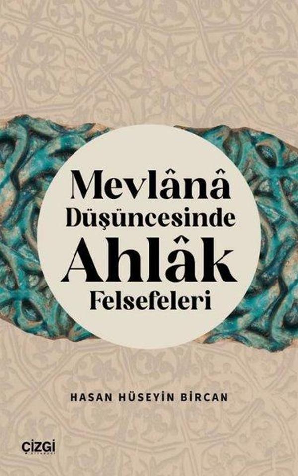 Mevlana Düşüncesinde Ahlak Felsefeleri - Çizgi Kitabevi - Image 1