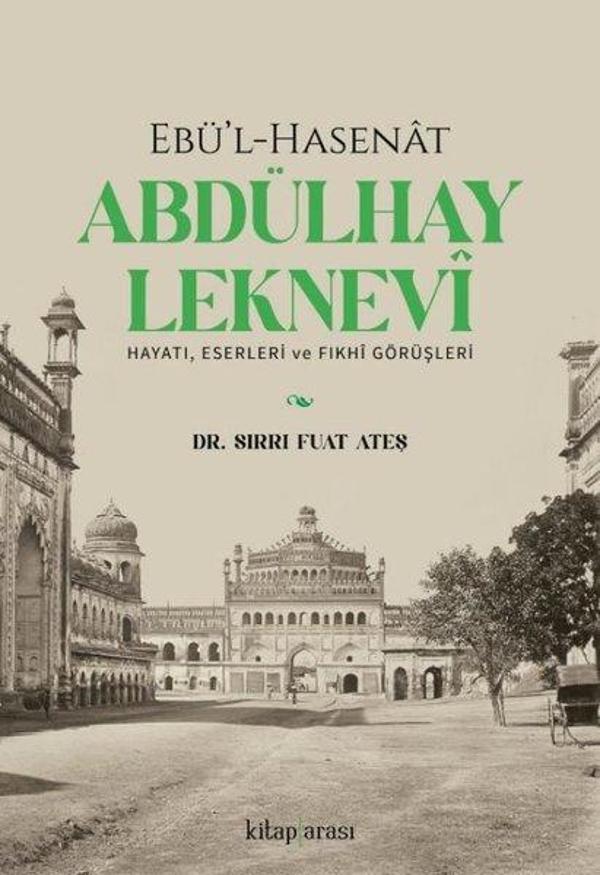 Ebü'l-Hasenat Abdülhay Leknevi: Hayatı Eserleri ve Fıkhi Görüşleri - Kitap Arası - Image 1