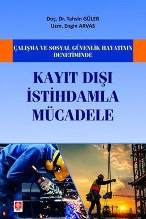 Çalışma ve Sosyal Güvenlik Hayatının Denetiminde Kayıt Dışı İstihdamla Mücadele - Ekin Basım Yayın - Image 1