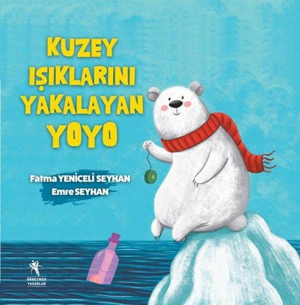 Kuzey Işıklarını Yakalayan Yoyo - Öğretmen Yazarlar Yayınları - Image 1