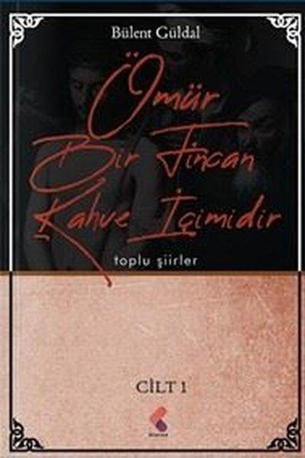 Ömür Bir Fincan Kahve İçimidir - Cilt 1 - Toplu Şiirler - Klaros Yayınları - Image 1