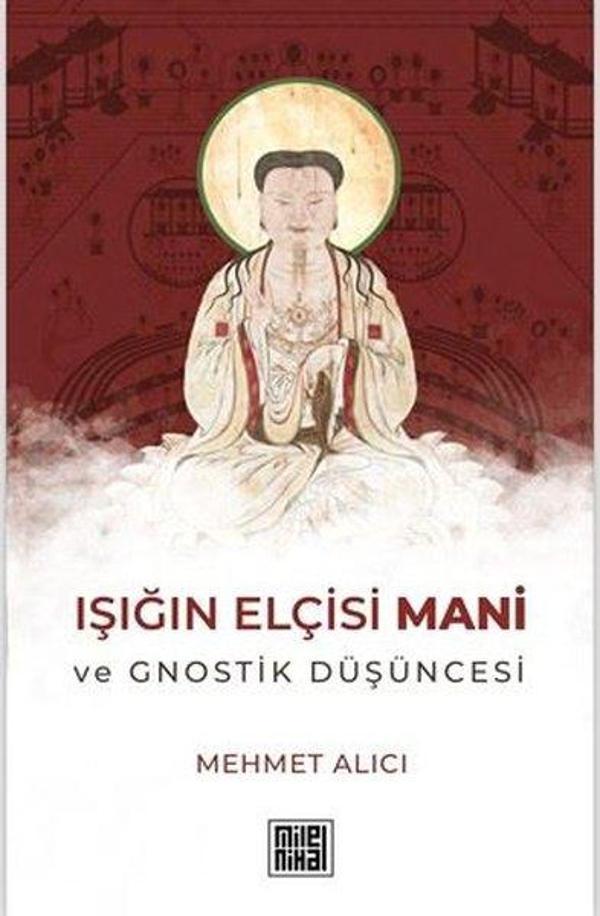Işığın Elçisi Mani ve Gnostik Düşüncesi - Milel Nihal - Image 1