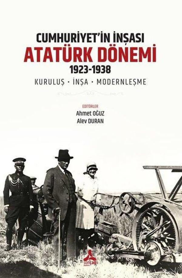 Cumhuriyet'in İnşası Atatürk Dönemi 1923 - 1938: Kuruluş - İnşa - Modernleşme - Sonçağ Yayınları - Image 1