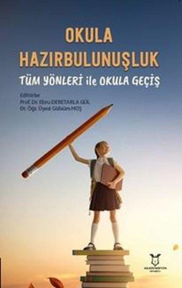 Okula Hazırbulunuşluk: Tüm Yönleri ile Okula Geçiş - Akademisyen Kitabevi - Image 1