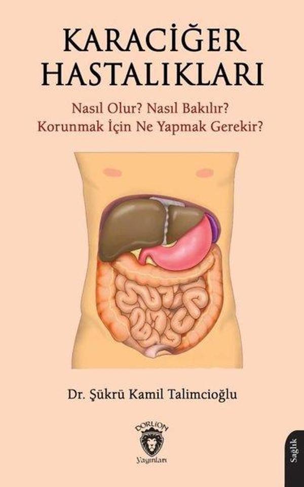 Karaciğer Hastalıkları-Nasıl Olur? Nasıl Bakılır? Korunmak İçin Ne Yapmak Gerekir? - Dorlion Yayınevi - Image 1