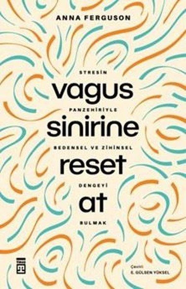Vagus Sinirine Reset At - Stresin Panzehiriyle Bedensel ve Zihinsel Dengeyi Bulmak - Timaş Yayınları - Image 1