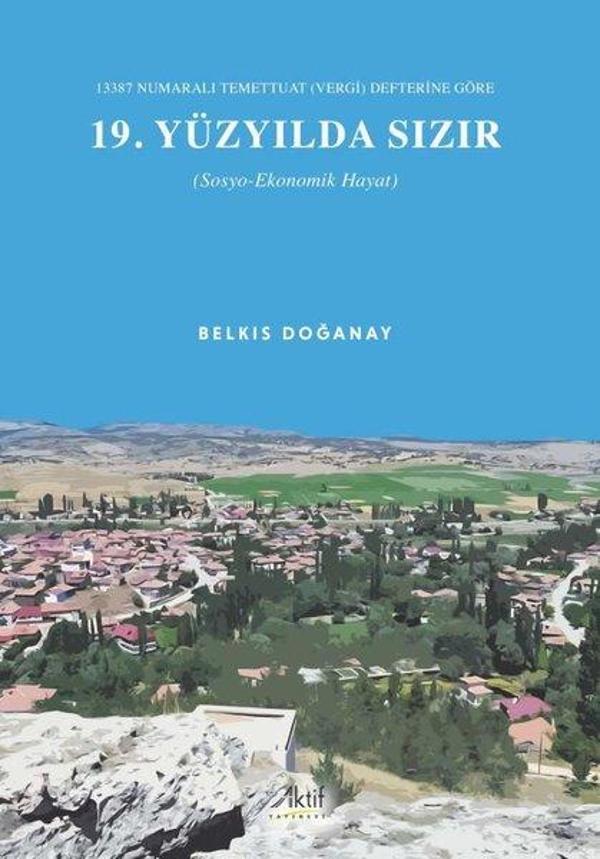 13387 Numaralı Temettuat (Vergi) Defterine Göre 19. Yüzyılda Sızır (Sosyo-Ekonomik Hayat) - Aktif Yayınları - Image 1