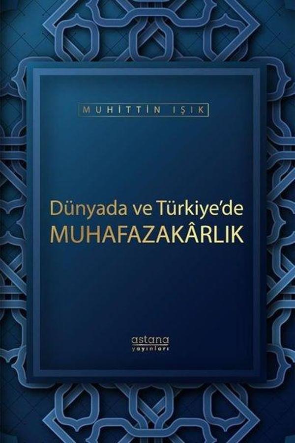 Dünyada ve Türkiye'de Muhafazakarlık - Astana Yayınları - Image 1