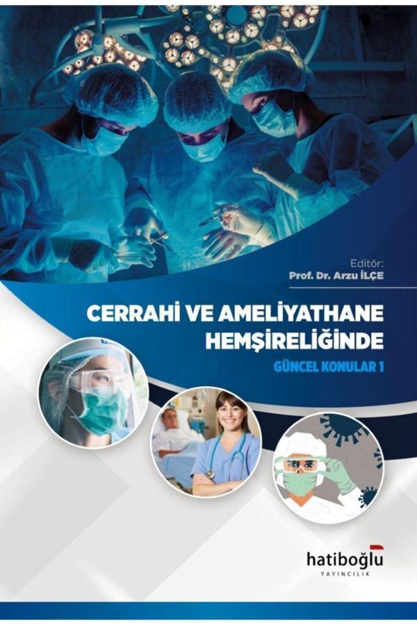 Cerrahi Ve Ameliyathane Hemşireliğinde Güncel Konular 1 - Arzu Ilçe - Hatiboğlu Yayınları - Hatiboğlu Yayınları - Image 1