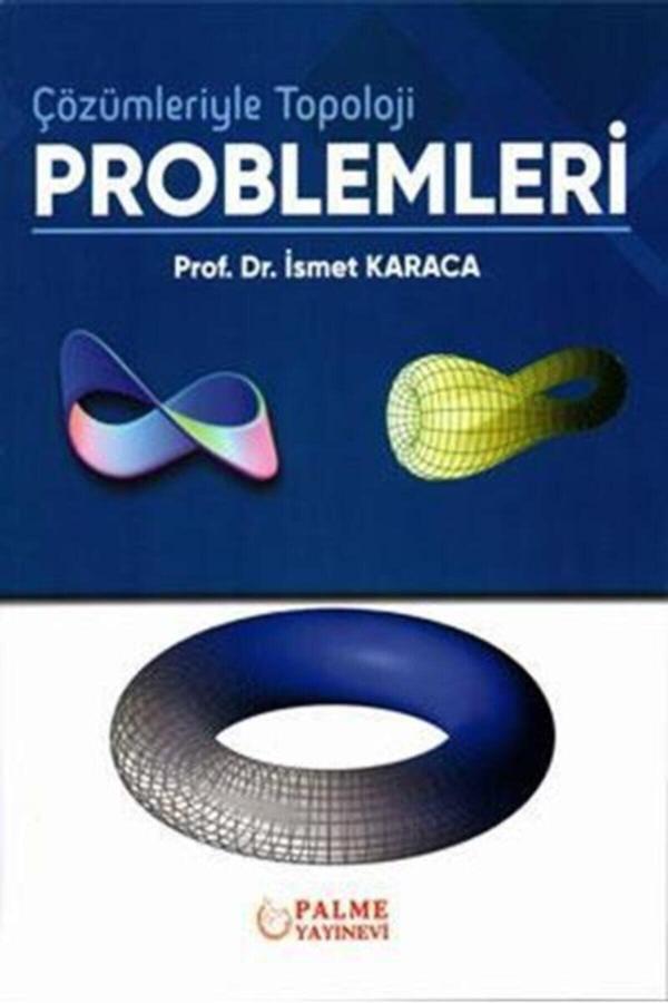 Çözümleriyle Topoloji Problemleri (Palme) Ismet Karaca - Palme Yayınları - Palme Yayınları - Image 1